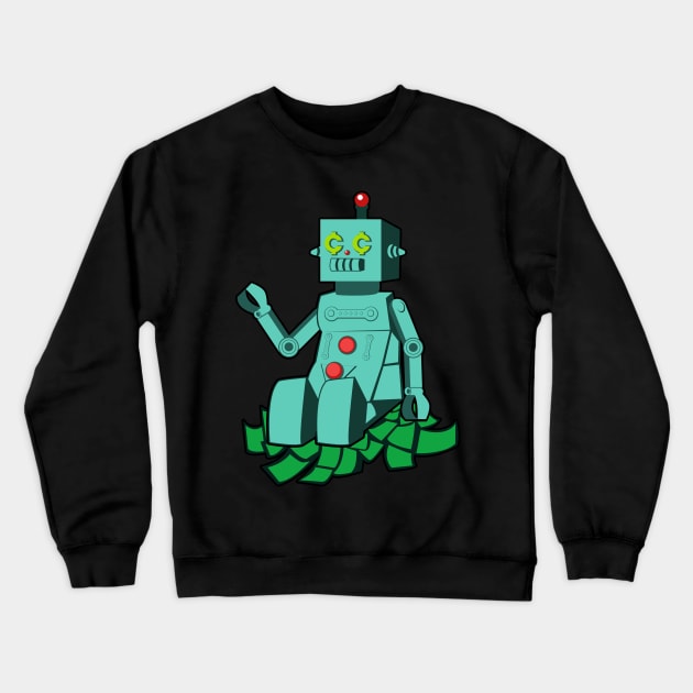 Robot on cash Crewneck Sweatshirt by Cheap_Ass_Gamer